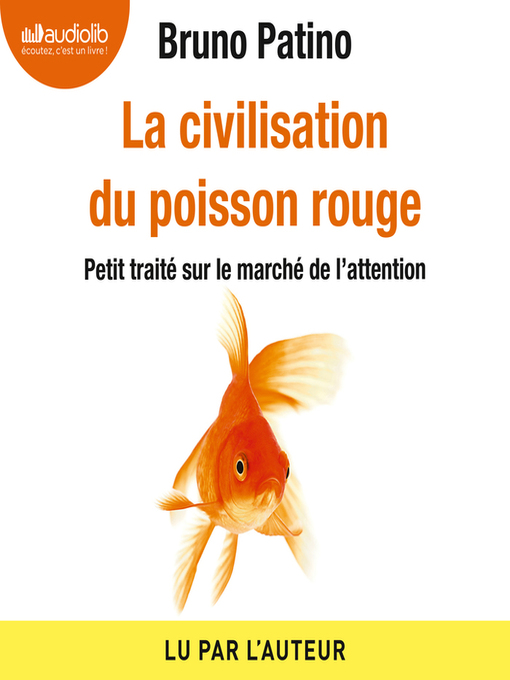 Title details for La civilisation du poisson rouge by Bruno Patino - Available